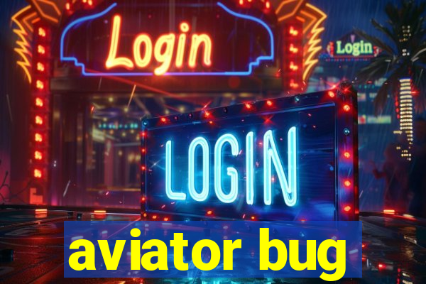 aviator bug